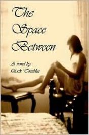 book cover of The Space Between by Erik Tomblin