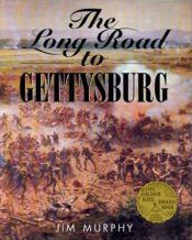 book cover of The Long Road to Gettysburg by Jim Murphy