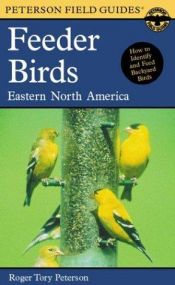 book cover of Peterson Field Guide to Feeder Birds of Eastern North America by Roger Tory Peterson
