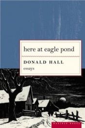 book cover of Here at Eagle Pond by Donald Hall