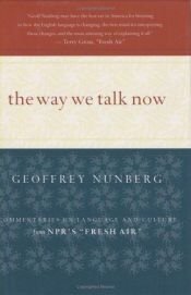 book cover of The Way We Talk Now by Geoffrey Nunberg