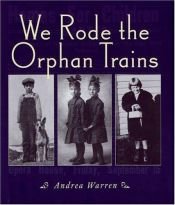 book cover of We Rode the Orphan Trains by Andrea Warren