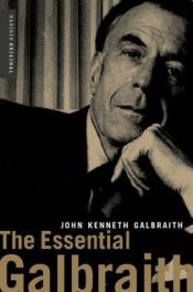 book cover of The essential Galbraith by جان کنت گالبرایت