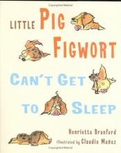 book cover of Little Pig Figwort Can't Get to Sleep by Henrietta Branford