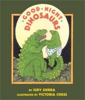 book cover of Good Night, Dinosaurs by Judy Sierra