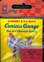 book cover of Curious George Goes to a Chocolate Factory (Carry Along Book & Cassette Favorites) by H.A. Rey