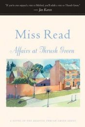 book cover of The World of Thrush Green by Miss Read