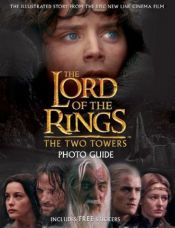 book cover of The lord of the rings : The two towers : photo guide by David Brawn