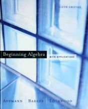 book cover of Beginning Algebra with Applications by Richard N. Aufmann