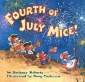 book cover of Fourth of July Mice! by Bethany Roberts