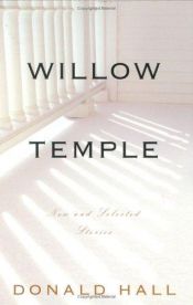 book cover of Willow Temple : new & selected stories by Donald Hall