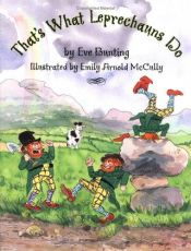 book cover of That's What Leprechauns Do by Eve Bunting