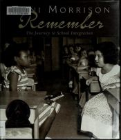 book cover of Remember: The Journey to School Integration by Toni Morrisonová