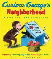 book cover of Curious George's Neighborhood: A Lift-the-Flap Adventure (Lift-The-Flap Adventures) by H. A. Rey