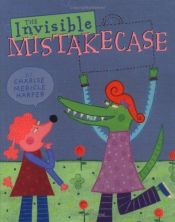 book cover of The Invisible Mistakecase by Charise Mericle Harper