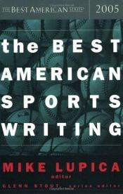 book cover of The best American sports writing : 2005 by Mike Lupica