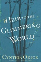 book cover of Heir to the Glimmering World by Cynthia Ozick