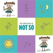 book cover of The Little Book of Not So by Charise Mericle Harper