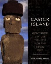 book cover of Easter Island : giant stone statues tell of a rich and tragic past by Caroline Arnold