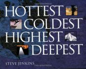 book cover of Hottest, Coldest, Highest, Deepest by Steve Jenkins