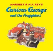 book cover of Curious George and the Fire-fighters (Curious George) by H. A. Rey
