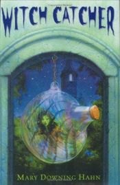 book cover of Witch Catcher by Mary Downing Hahn