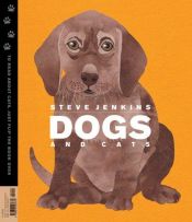 book cover of Dogs and Cats by Steve Jenkins