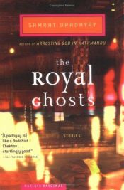 book cover of The Royal Ghosts by Samrat Upadhyay