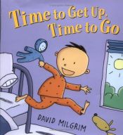 book cover of Time to Get Up, Time to Go by David Milgrim