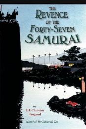 book cover of The Revenge of the Forty-Seven Samurai by Erik C. Haugaard