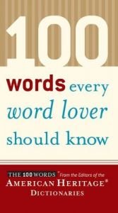 book cover of 100 words every word lover should know : the 100 words by Editors of The American Heritage Dictionaries