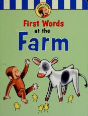 book cover of Curious George's First Words at the Farm (Curious George) by H.A. and Margret Rey