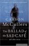Ballad of the Sad Cafe and Other Stories