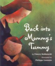 book cover of Back into Mommy's Tummy by Thierry Robberecht