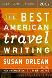 book cover of The best American travel writing 2007 by Susan Orlean