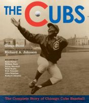 book cover of The Cubs: The Complete Story of Chicago Cubs Baseball by Glenn Stout