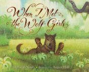 book cover of When I met the wolf girls by Deborah Noyes