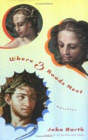 book cover of Where 3 Roads Meet: Novellas by جون بارث