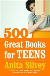 book cover of 500 Great Books for Teens by Anita Silvey