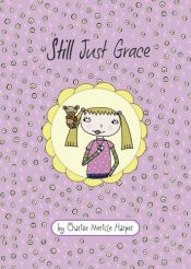 book cover of Still just Grace by Charise Mericle Harper