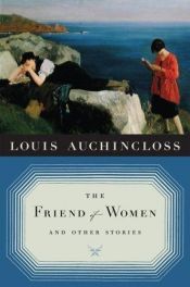 book cover of The Friend of Women and Other Stories by Louis Auchincloss