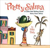 book cover of Pretty Salma: A Little Red Riding Hood Story from Africa by Niki Daly