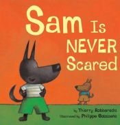 book cover of Sam Is Never Scared by Thierry Robberecht