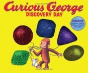 book cover of Curious George Discovery Day (Curious George) by H.A. Rey