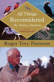 book cover of All things reconsidered : my birding adventures by Roger Tory Peterson