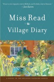 book cover of Village Diary by Miss Read