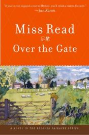 book cover of Over the gate by Miss Read