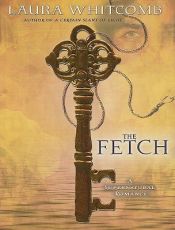 book cover of The Fetch by Laura Whitcomb