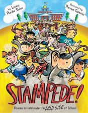 book cover of Stampede!: Poems to Celebrate the Wild Side of School by Laura Purdie Salas