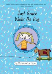 book cover of Just Grace Walks the Dog by Charise Mericle Harper